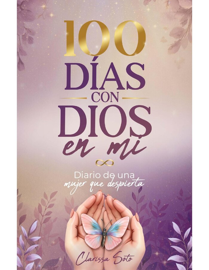 Portada del libro 100 Días con Dios en mí de Clarissa Soto